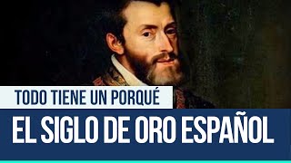 El siglo de oro Español  Todo tiene un porqué [upl. by Aikar]