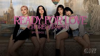 Ready For Love  BLACKPINK  Choreography PUBG [upl. by Allix283]