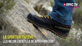 La Sportiva TX2 Evo ¿La Mejor Zapatilla De Aproximación  EpicTV España 102 [upl. by Strage]