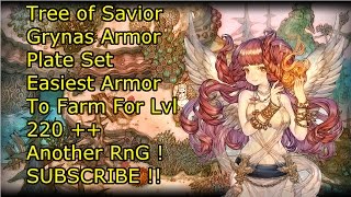 Tree of Savior GRYNAS ARMOR SET FARM  EASIEST PLATE ARMOR TO FARM AT LVL 220 [upl. by Nwahsear626]