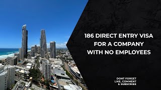 186 Direct Entry visa for a company with no employees [upl. by Nref895]