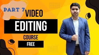 Free Video Editing Tutorial for Beginners  Part  7  Learn Editing StepbyStep [upl. by Weyermann]