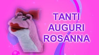 Tanti Auguri Rosanna [upl. by Loggins]