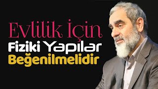 Evlilik için fiziki yapılar beğenilmeli güzellik beklentisi karşılanmalıdır l Nureddin Yıldız [upl. by Roshan686]