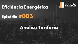 Episódio 003  Análise Tarifária [upl. by Branden]