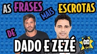 FRASES ESCROTAS DO DADO E ZEZÉ DI CAMARGO  Galãs Feios [upl. by Laersi]