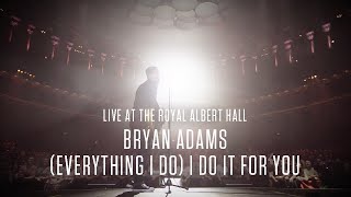 Bryan Adams  Everything I Do I Do It For You Live At The Royal Albert Hall [upl. by Echikson]