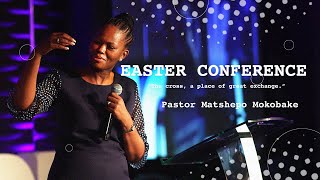 Easter Conference 2023 Part 2  Pastor Matshepo Mokobake  The Cross a place of great exchange [upl. by Aynotal203]