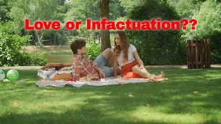 Decoding Feelings Infatuation vs Love [upl. by Cleopatre32]