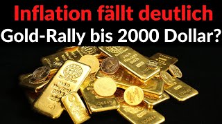 Fallende Inflation  Frühindikatoren nehmen Druck von der Fed  Goldpreis nun bald bei 2000 Dollar [upl. by Etteluap]