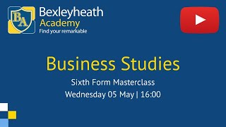 Business Studies  Sixth Form Masterclass  Bexleyheath Academy [upl. by Townshend]