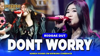 DONT WORRY Tony Q Rastafara  Adinda Rahma OM NIRWANA COMEBACK [upl. by Aker390]