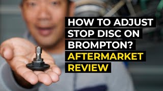 How to adjust Stop Disc on Brompton  Options on the aftermarket [upl. by Phillips]