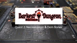 Darkest Dungeon Board Game Quest 2 Necromancer amp Dem Bones [upl. by Lachance]