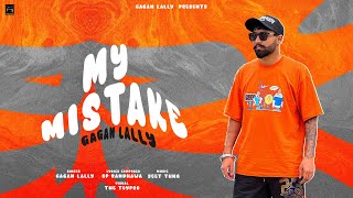 MY MISTAKE  OFFICIAL AUDIO  GAGAN LALLY  SP RANDHAWA  JEET TUNG [upl. by Llertnad151]