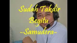 Sudah Takdir begitu  Samudera  lirik [upl. by Pius]