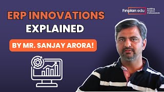 Industry Insights on ERP  Mr Sanjay Arora at FINPLAN [upl. by Beeck]