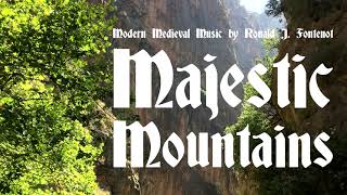 quotMajestic Mountainsquot by Ronald J Fontenot  Modern Medieval Music  Nature Song  Instrumental [upl. by Munro765]