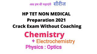 HP TET Non Medical Preparation  Electrochemistry  Optics  Chemistry for HP TET [upl. by Lewej]