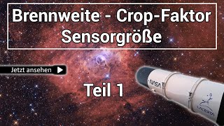 Brennweite  Crop Faktor  Sensorgröße in der Astrofotografie  Teil 12 [upl. by Heppman]