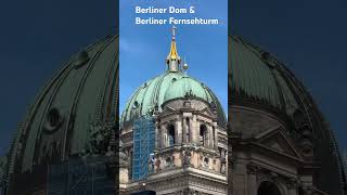 Berliner Dom and Berliner Fernsehturm berlin shorts [upl. by Nosdrahcir410]