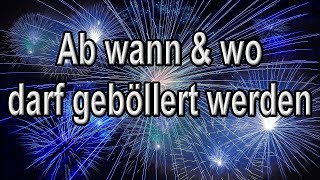 Ab wann wie lange amp wo darf man Böllern an Silvester amp Neujahr  Weitere Infos zu Silvester [upl. by Ettenawtna]