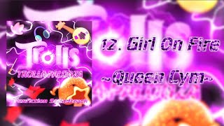 Trolls 3 TrollaPalooza  12 Girl On Fire  Wattpad Soundtrack [upl. by Liscomb]