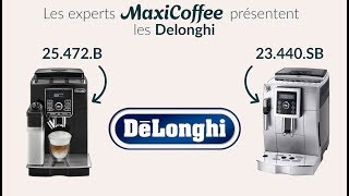 Delonghi 23440SB et Delonghi 25472B  Machine à café automatique  Le Test MaxiCoffee [upl. by Irbua]