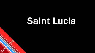 How to Pronounce Saint Lucia [upl. by Duahsar]