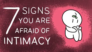 7 Signs You Have A Fear of Intimacy [upl. by Elliott]