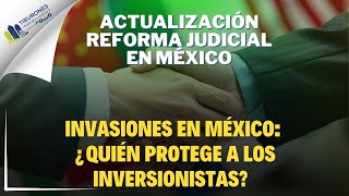 🏘️ ¡Invasiones de Terrenos en México ¿Cómo Protegen a los Inversionistas ⚠️ [upl. by Annauj]