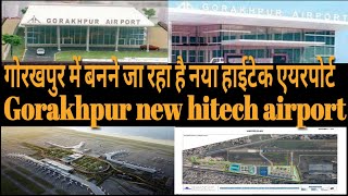 Gorakhpur mein banne ja Raha hai Naya hitech airport [upl. by Lesig272]