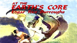 At the Earths Core ♦ By Edgar Rice Burroughs ♦ Science Fiction ♦ Full Audiobook [upl. by Zandra]