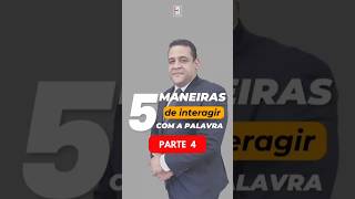 Parte 4 5 maneiras de interagir com a palavra [upl. by Anwahsak]