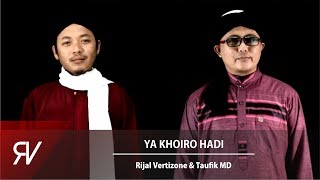 Taufiq MD  Ya Khoiro Hadi ft Rijal Vertizone [upl. by Eon]