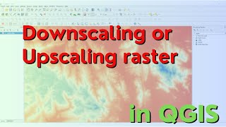 Downscaling or Upscaling raster data in QGIS [upl. by Nevanod]