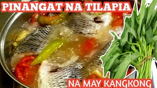 PINANGAT NA TILAPIA sa kamatis na may kangkong [upl. by Enilorak]