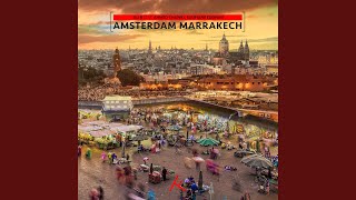 Amsterdam Marrakech feat Ahmed Chawki amp Soufiane Eddyani [upl. by Diarmuid]