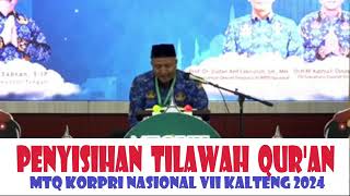 PENYISIHAN TILAWATIL QURAN  MTQ KORPRI NASIONAL VII  KALIMANTAN TENGAH  2024 [upl. by Dracir]