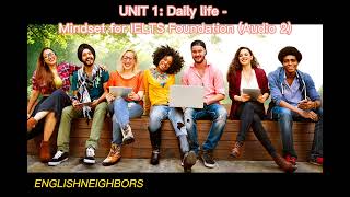 Unit 1 Daily life  Mindset IELTS Foundation  Audio 2 [upl. by Reamonn]