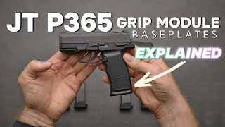 JT P365 Grip Module baseplates explained [upl. by Akered912]