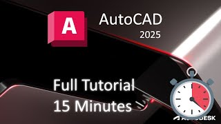 AutoCAD 2025  15 Minute Tutorial for BEGINNERS [upl. by Nosnevets]