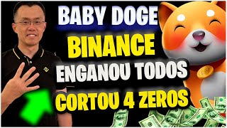 BABY DOGE COIN CORTOU VARIOS ZEROS BINANCE ENGANOU TODOS [upl. by Arihay]