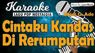 Karaoke CINTAKU KANDAS DI RERUMPUTAN  Ebiet G Ade  Music By Lanno Mbauth [upl. by Cayla]