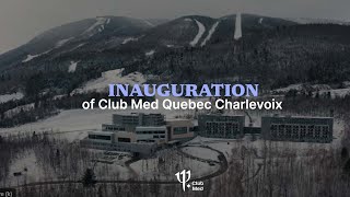 Club Med Québec Charlevoix Inauguration Video [upl. by Kerril]