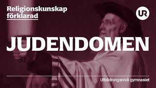 Judendomen förklarad  RELIGIONSKUNSKAP  Gymnasienivå [upl. by Swarts]