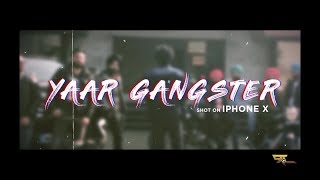 Romeo And Jazzie  Yaar Gangster ft Kalsi Saab  Official Music Video  Shot on iPhone X  2018 [upl. by Coyle999]