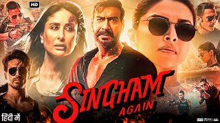 Singham Again Full Movie  Ajay Devgn Kareena Kapoor Akshay Kumar Ranveer Singh Review amp Facts [upl. by Gonagle]