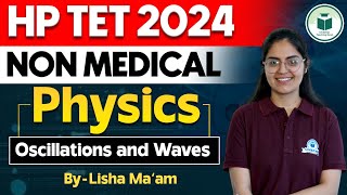 HP TET 2024 NONMEDICAL  Physics  Oscillations and Waves  HP TET Physics Important MCQs Series [upl. by Htez835]