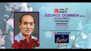 Funeral Service Of GEORGE OOMMEN  KUNJUMON  82   OZHUMANNIL  VENMONEY [upl. by Denby957]